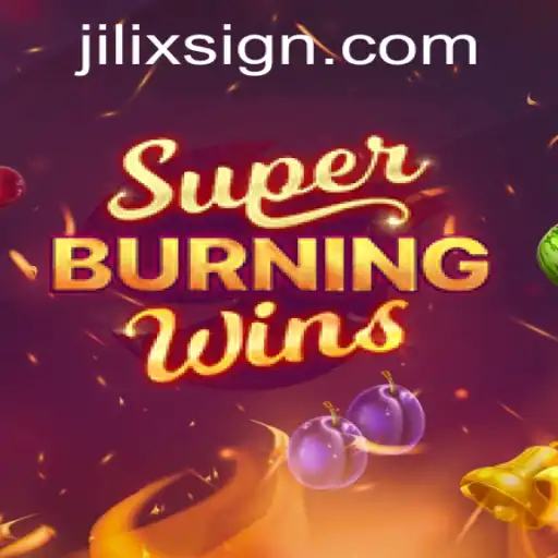 Exploring the Thrills of SuperBurningWins: A Jilix Adventure